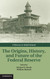 The Origins History and Future of the Federal Reserve: A Return to