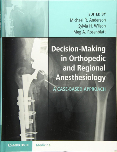 Decision-Making in Orthopedic and Regional Anesthesiology: A