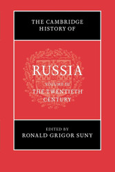 The Cambridge History of Russia: Volume 3 The Twentieth Century