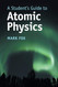 A Student's Guide to Atomic Physics (Student's Guides)