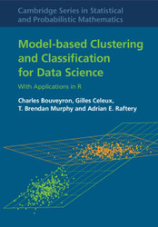 Model-Based Clustering and Classification for Data Science: With