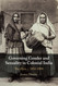 Governing Gender and Sexuality in Colonial India