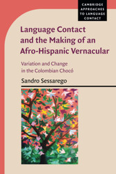 Language Contact and the Making of an Afro-Hispanic Vernacular