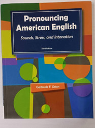 Pronouncing American English: Sounds Stress and Intonation