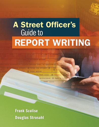 A Street Officer's Guide to Report Writing