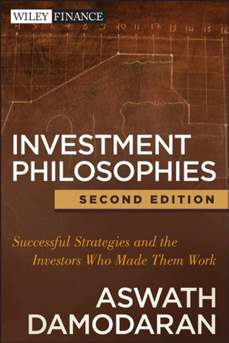 Investment Philosophies: Successful Strategies and the Investors Who