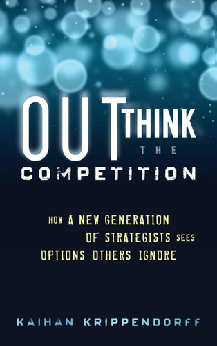 Outthink the Competition: How a New Generation of Strategists Sees
