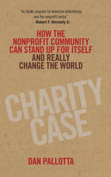 Charity Case: How the Nonprofit Community Can Stand Up For Itself and