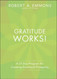 Gratitude Works!: A Twenty-One-Day Program for Creating Emotional