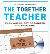 The Together Teacher: Plan Ahead Get Organized and Save Time!
