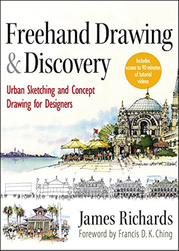 FreeHand Drawing and Discovery: Urban Sketching and Concept Drawing