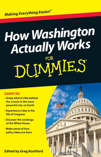How Washington Actually Works For Dummies