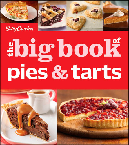 Betty Crocker's The Big Book of Pies and Tarts