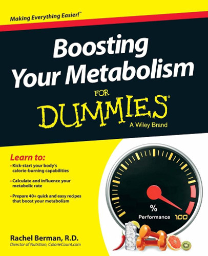 Boosting Your Metabolism For Dummies Boosting Your Metabolism For Dummies