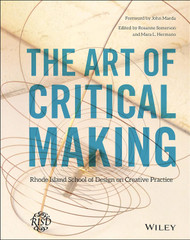 The Art of Critical Making: Rhode Island School of Design on Creative