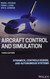 Aircraft Control and Simulation: Dynamics Controls Design and