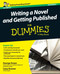 Writing a Novel and Getting Published for Dummies UK