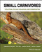 Small Carnivores: Evolution Ecology Behaviour and Conservation