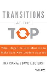 Transitions at the Top: What Organizations Must Do to Make Sure New