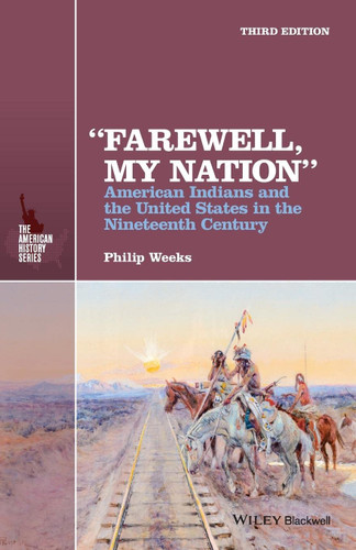 Farewell My Nation: American Indians and the United States in the