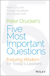 Peter Drucker's Five Most Important Questions: Enduring Wisdom for
