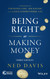 Being Right or Making Money