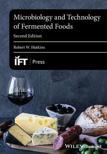 Microbiology and Technology of Fermented Foods 2nd Edition