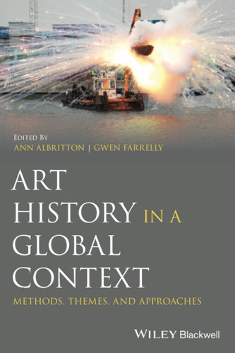 Art History in a Global Context: Methods Themes and Approaches