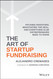 The Art of Startup Fundraising