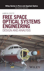 Free Space Optical Systems Engineering: Design and Analysis