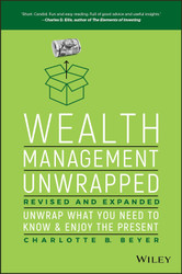 Wealth Management Unwrapped and Expanded: Unwrap What You Need to