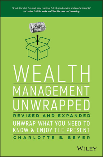 Wealth Management Unwrapped and Expanded: Unwrap What You Need to