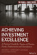 Achieving Investment Excellence