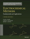 Electrochemical Methods: Fundamentals and Applications
