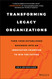 Transforming Legacy Organizations
