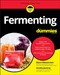 Fermenting For Dummies Fermenting For Dummies