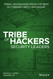 Tribe of Hackers Security Leaders: Tribal Knowledge from the Best in