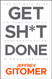 Get Sh*t Done: The Ultimate Guide to Productivity Procrastination and