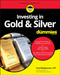 Investing in Gold & Silver For Dummies