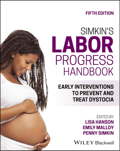 Simkin's Labor Progress Handbook: Early Interventions to Prevent and