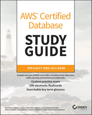 AWS Certified Database Study Guide: Specialty (Dbs-C01) Exam