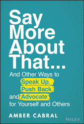 Say More About That: And Other Ways to Speak Up Push Back and