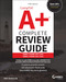 Comptia A+ Complete Review Guide: Core 1 Exam 220-1101 and Core 2