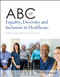 ABC of Equality Diversity and Inclusion in Healthcare