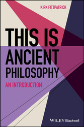 This is Ancient Philosophy: An Introduction (This is Philosophy)