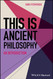 This is Ancient Philosophy: An Introduction (This is Philosophy)