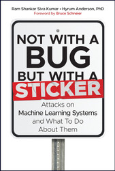 Not With a Bug but With a Sticker: Attacks on Machine Learning