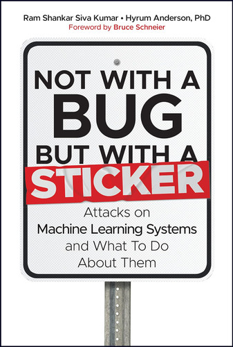 Not With a Bug but With a Sticker: Attacks on Machine Learning