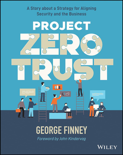 Project Zero Trust: A Story about a Strategy for Aligning Security
