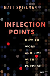 Inflection Points: How to Work and Live With Purpose